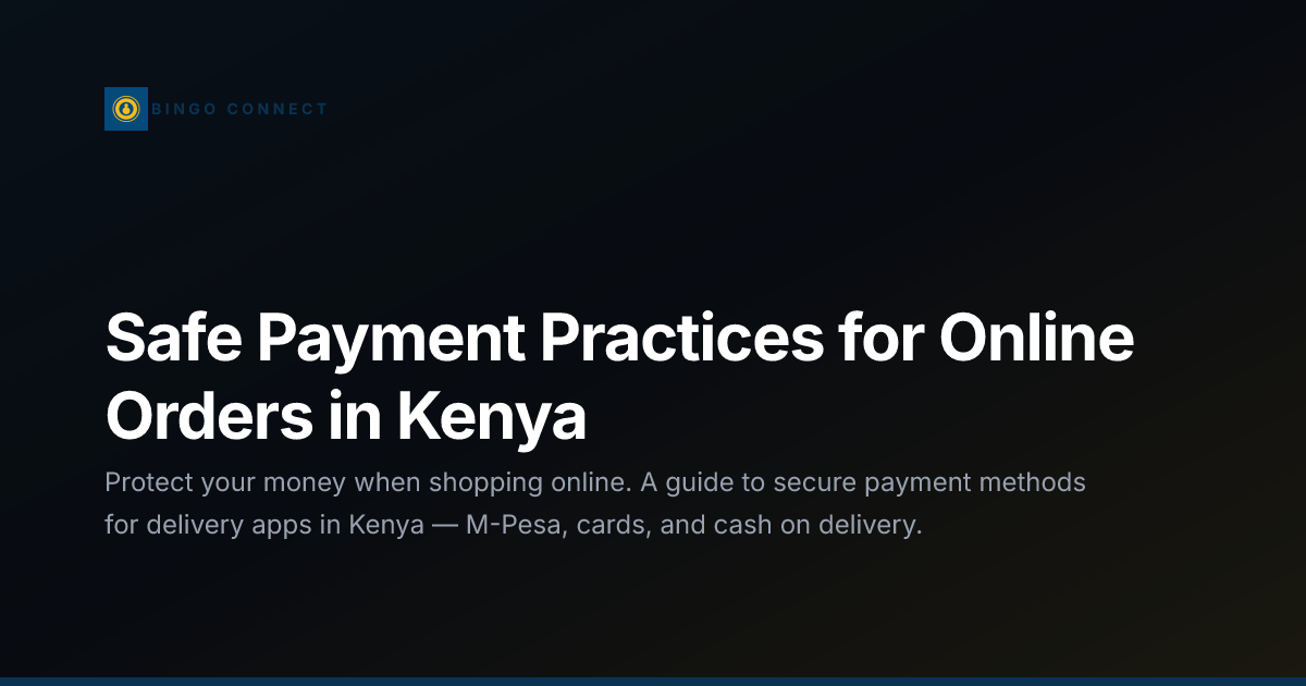 Safe Payment Practices for Online Orders in Kenya